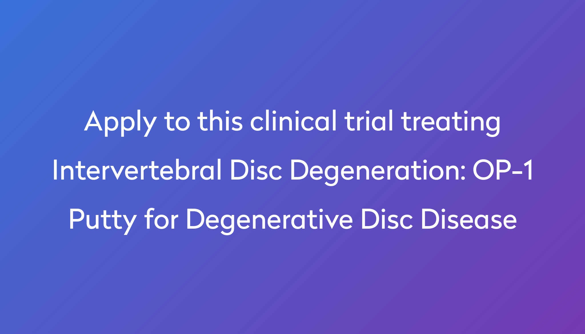 op-1-putty-for-degenerative-disc-disease-clinical-trial-2023-power